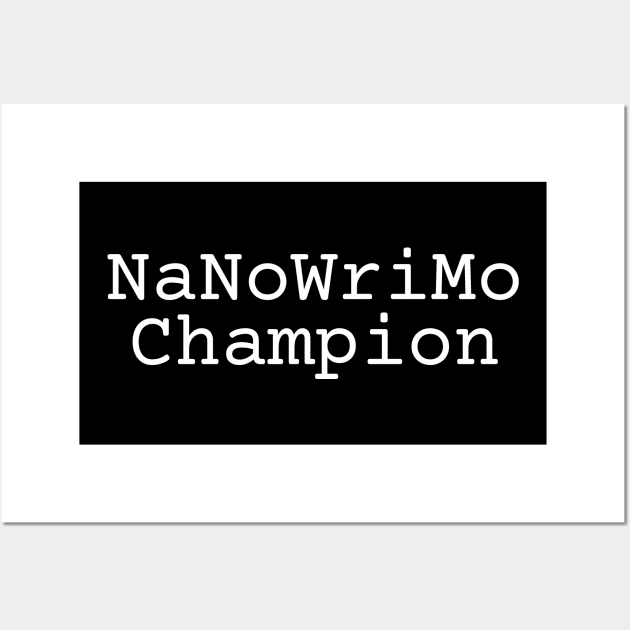 NaNoWriMo Champion Wall Art by EpicEndeavours